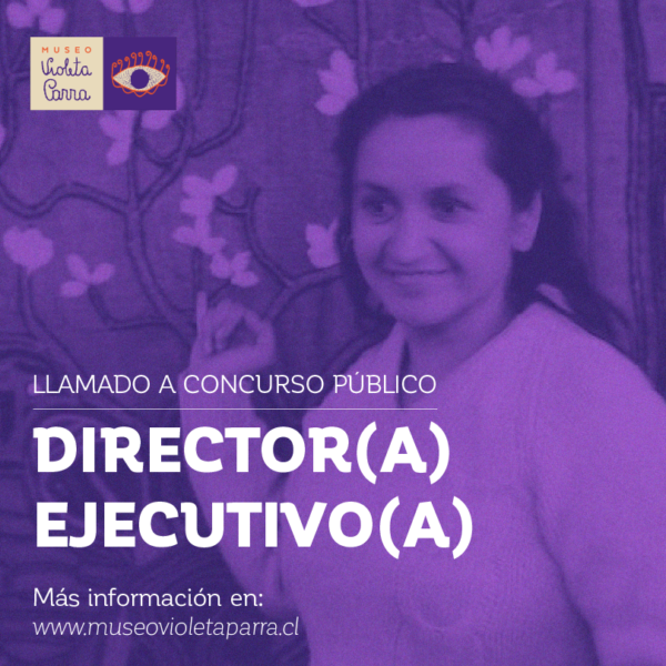 Museo Violeta Parra hace llamado a concurso público para nuevo Director (a) Ejecutivo (a) 