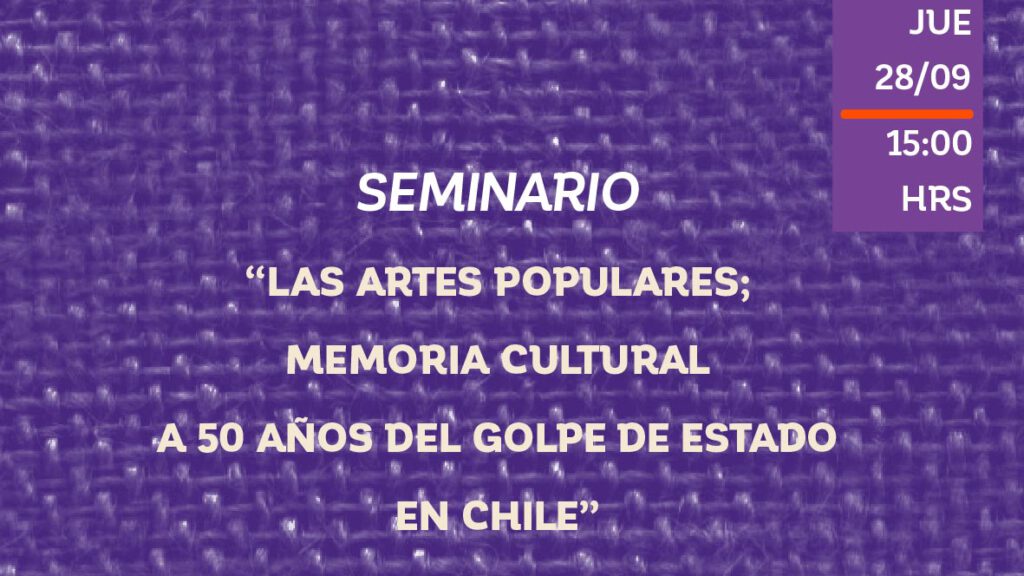 Museo Violeta Parra realizará el seminario especial en conmemoración a los 50 años del Golpe de Estado