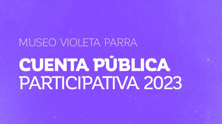 Cuenta Pública del Museo Violeta Parra